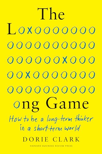 The Long Game How To Be A Long-Term Thinker In A Short-Term World, English Version
