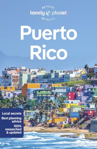 Lonely Planet Puerto Rico: Perfect For Exploring Top Sights And Taking Roads Less Travelled