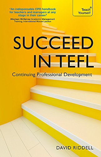 Teach Yourself Succeed In Tefl - Continuing Professional Development: Teaching English As A Foreign Language With Teach Yourself