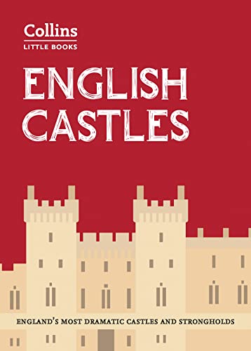 English Castles: England’S Most Dramatic Castles And Strongholds (Collins Little Books) [Lingua Inglese]