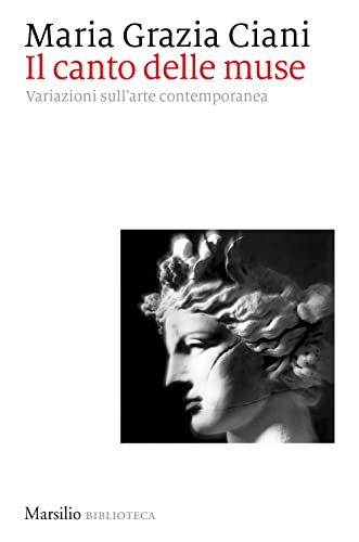 Il Canto Delle Muse. Variazioni Sull'Arte Contemporanea