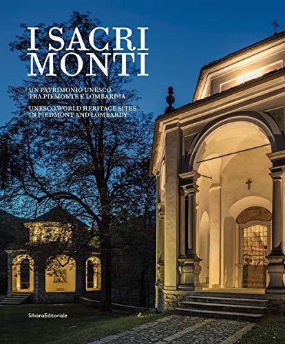 I Sacri Monti. Piemonte E Lombardia. Un Patrimonio Unesco Tra Piemonte E Lombardia. Ediz. Italiana E Inglese: Of Piedmont And Lombardy