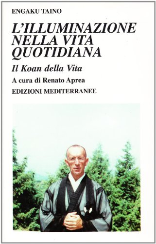 L'Illuminazione Nella Vita Quotidiana. Il Koan Della Vita