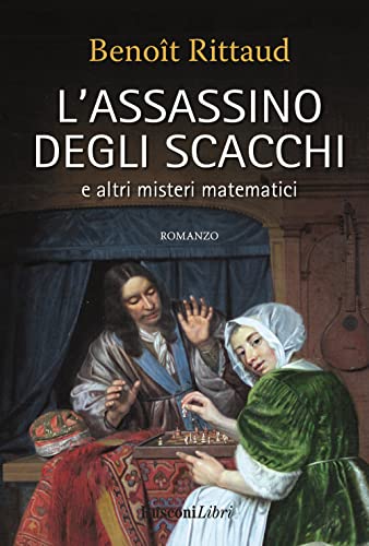 L'Assassino Degli Scacchi E Altri Misteri Matematici