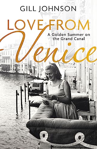 Love From Venice: A Golden Summer On The Grand Canal