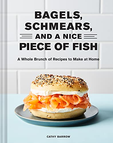 Bagels, Schmears, And A Nice Piece Of Fish: A Whole Brunch Of Recipes To Make At Home