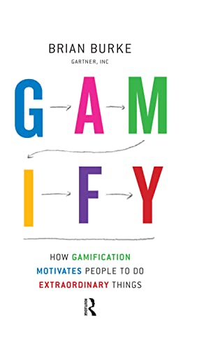 Gamify: How Gamification Motivates People To Do Extraordinary Things