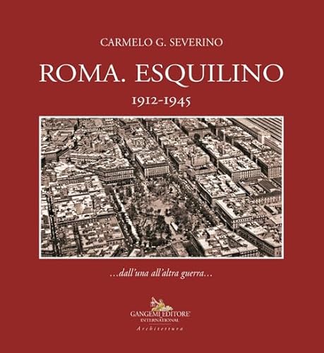 Roma. Esquilino 1912-1945