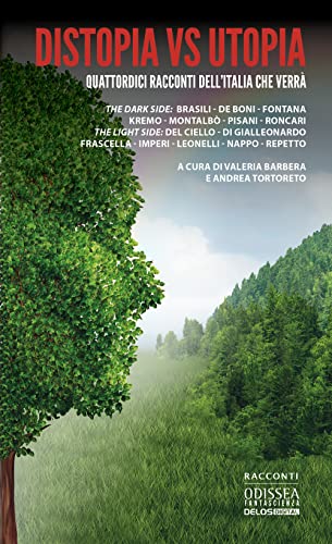 Distopia Vs Utopia. Quattordici Racconti Dell'Italia Che Verrà