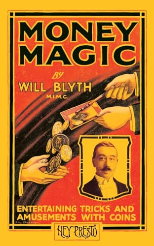 Money Magic (Hey Presto Magic Book): Entertaining Tricks And Amusements With Coins