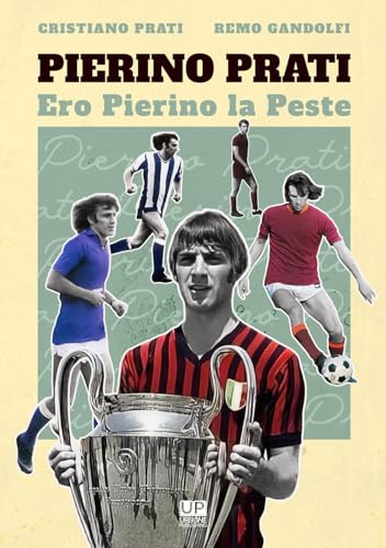 Pierino Prati. Ero Pierino La Peste