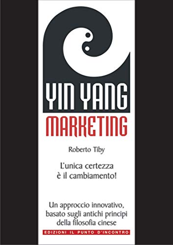 Yin Yang Marketing. L'Unica Certezza È Il Cambiamento!