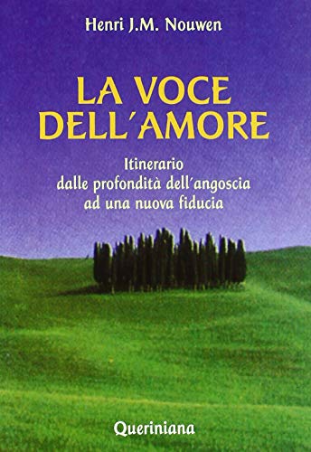 La Voce Dell'Amore. Itinerario Dalle Profondità Dell'Angoscia Ad Una Nuova Fiducia