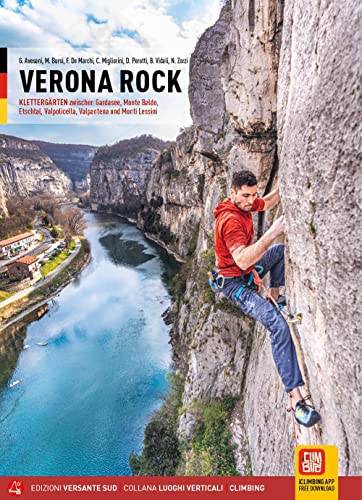 Verona Rock. Klettergärten Zwischen Gardasee, Monte Baldo, Etschtal, Valpolicella, Valpantena Und Monti Lessini