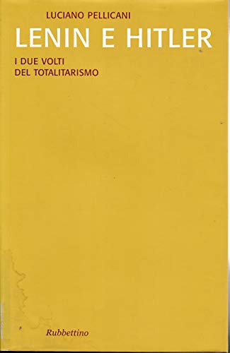 Lenin E Hitler. I Due Volti Del Totalitarismo