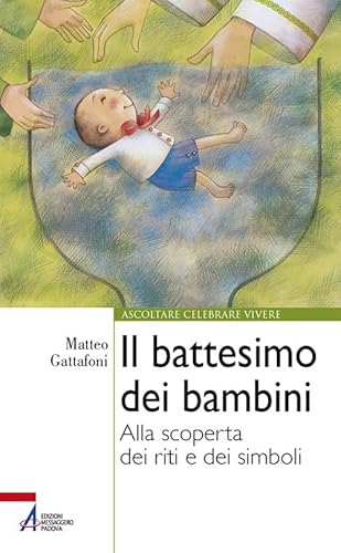 Il Battesimo Dei Bambini. Alla Scoperta Dei Riti E Dei Simboli. Ediz. Plastificata