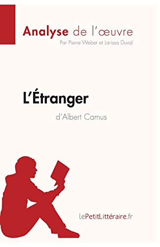 Analyse : L'Étranger D'Albert Camus (Analyse Complète De L'Oeuvre Et Résumé): Résumé Complet Et Analyse Détaillée De L'Oeuvre [Lingua Francese]: Fiche