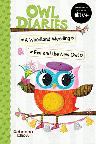 Owl Diaries Bind-Up 2: A Woodland Wedding & Eva And The New Owl