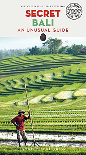 Secret Bali. An Unusual Guide [Lingua Inglese]: A Guide To The Unusual And Unfamiliar