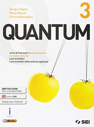 Quantum. Corso Di Fisica. Mi Preparo All'Esame Di Stato. Per Le Scuole Superiori. Ediz. Per La Scuola. Con E-Book. Con Espansione Online (Vol. 3)