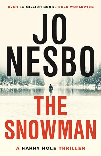 The Snowman: A Gripping Winter Thriller From The #1 Sunday Times Bestseller: A Gripping Thriller From The #1 Sunday Times Bestselling Author Of Killin