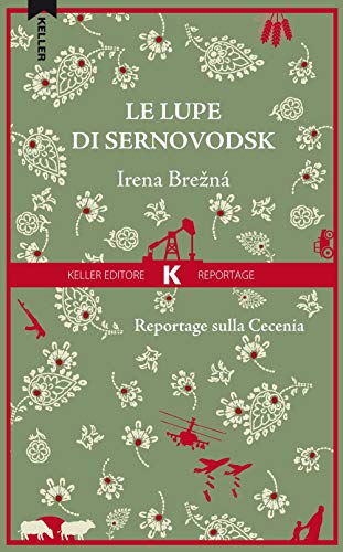 Le Lupe Di Sernovodsk. Reportage Sulla Cecenia