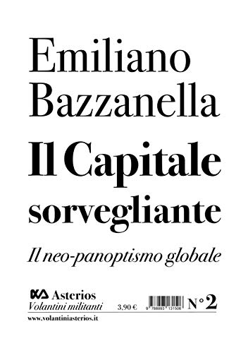 Il Capitale Sorvegliante. Il Neo-Panoptismo Globale