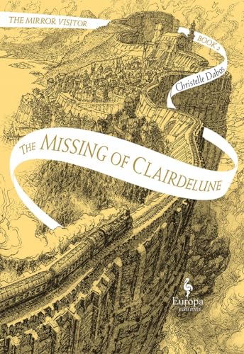 The Missing Of Clairdelune: The Mirror Visitor Book 2: 1 (The Mirror Visitor Quartet, 2)