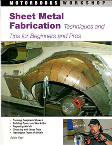 Sheet Metal Fabrication: Techniques And Tips For Beginners And Pros [Lingua Inglese]