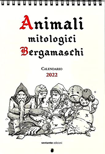 Animali Mitologici Bergamaschi. Calendario 2022