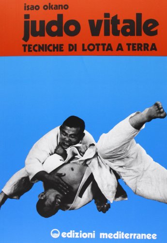 Judo Vitale. Tecniche Di Lotta A Terra (Vol. 2)