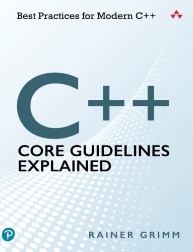 C++ Core Guidelines Explained: Best Practices For Modern C++