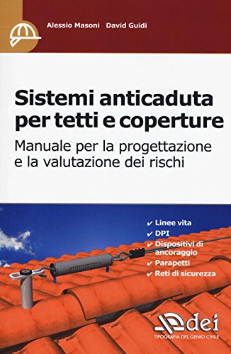 Sistemi Anticaduta Per Tetti E Coperture. Manuale Per La Progettazione E La Valutazione Dei Rischi