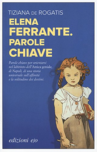 Elena Ferrante. Parole Chiave