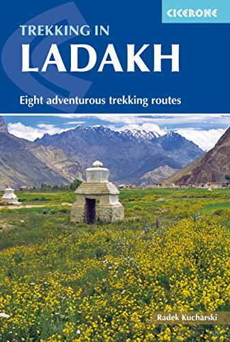 Cicerone Trekking In Ladakh [Lingua Inglese]: Eight Adventurous Trekking Routes