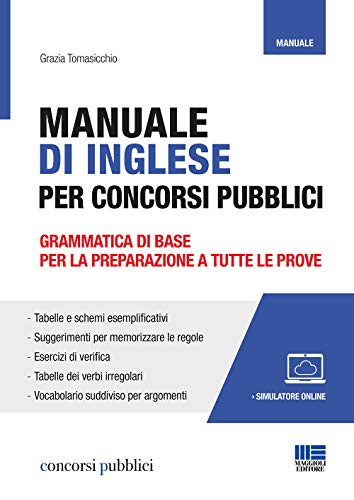 Manuale Di Inglese Per Concorsi Pubblici. Grammatica Di Base Per La Preparazione A Tutte Le Prove