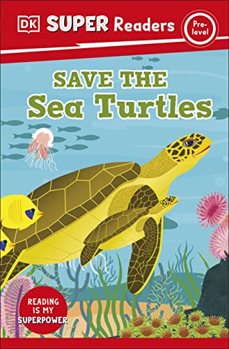 Dk Super Readers Pre-Level Save The Sea Turtles