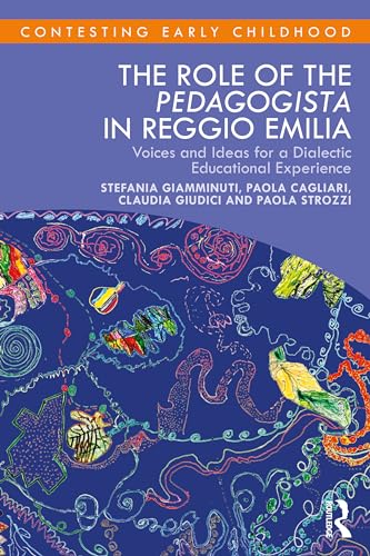 The Role Of The Pedagogista In Reggio Emilia: Voices And Ideas For A Dialectic Educational Experience