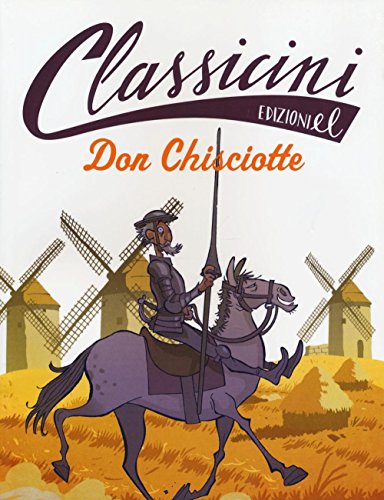 Don Chisciotte. Classicini. Ediz. Illustrata