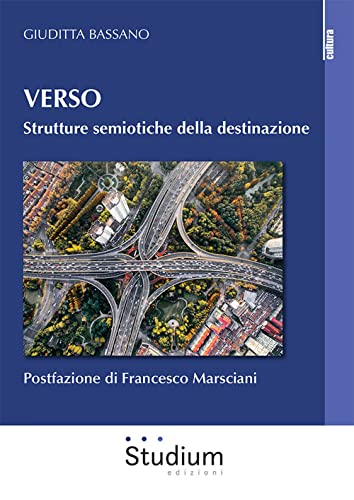 Verso. Strutture Semiotiche Della Destinazione