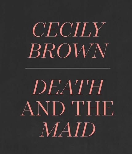 Cecily Brown: Death And The Maid