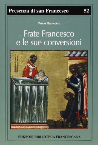 Frate Francesco E Le Sue Conversioni