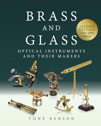 Brass And Glass: Optical Instruments And Their Makers