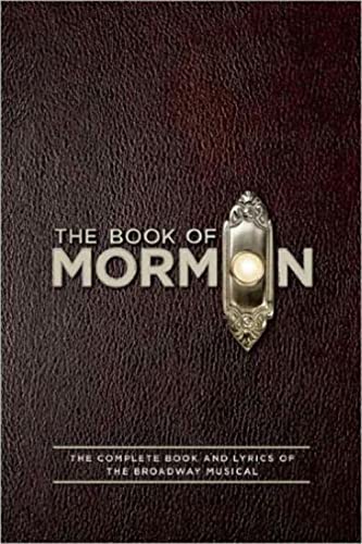 The Book Of Mormon: The Complete Book And Lyrics Of The Broadway Musical