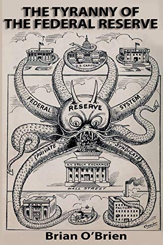 The Tyranny Of The Federal Reserve