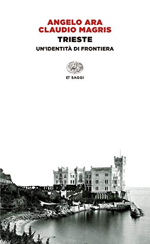 Trieste. Un'Identità Di Frontiera