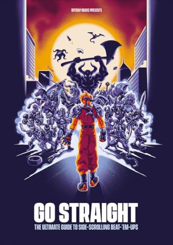 Go Straight: The Ultimate Guide To Side-Scrolling Beat-’Em-Ups