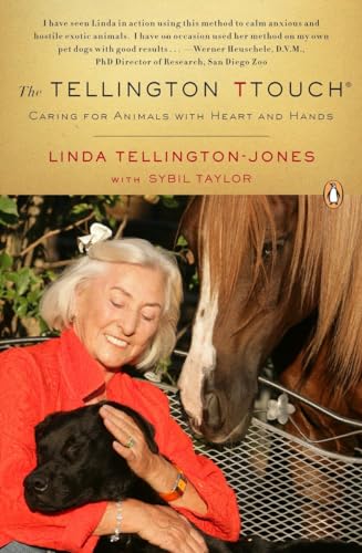 The Tellington Ttouch: Caring For Animals With Heart And Hands