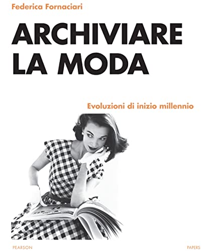 Archiviare La Moda. Evoluzioni Di Inizio Millennio