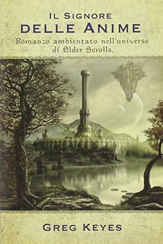 Il Signore Delle Anime. Romanzo Ambientato Nell'Universo Di Elder Scrolls
